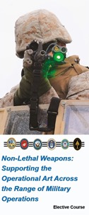 Non-Lethal Weapons: Supporting the Operational Art Across the Range of Military Operations Elective Course brochure